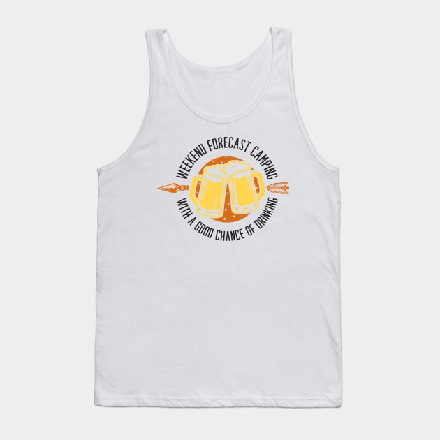 Weekend Forecast Camping with a Good Chance of Drinking Tank Top by 397House